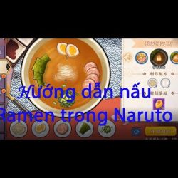 Hướng dẫn nấu ramen – Game Naruto chiến thuật