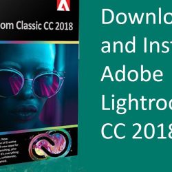 Tải Adobe Lightroom Classic CC 2018 Full Crack - Liên kết xuống ngay