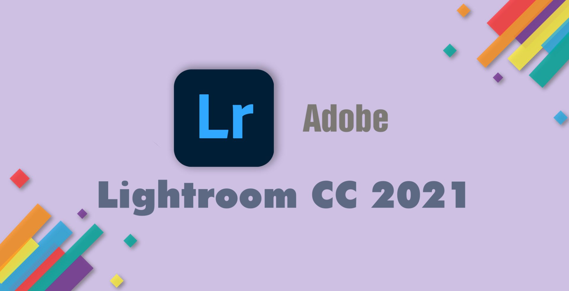 Tải Adobe Lightroom Classic CC 2021