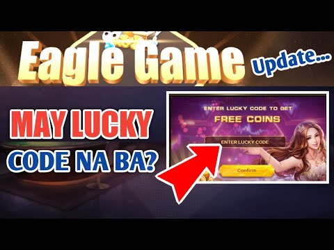 #Top1 : EAGLE GAME NEW UPDATE 2022! [May Lucky Code Na Ba?] - (Eagle Game Lucky Code 2022)