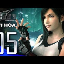 1️⃣【 FFVII Remake - Tập 05: Tắt Nắng Giữa Đêm