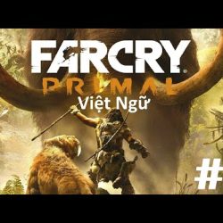 1️⃣【 Far Cry Primal Việt Hóa(Việt Ngữ) #2 Thuần phục Vua sói