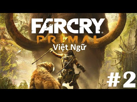 1️⃣【 Far Cry Primal Việt Hóa(Việt Ngữ) #2 Thuần phục Vua sói