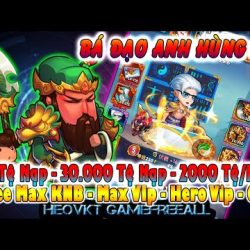 1️⃣【 GAME 2387: Bá Đạo Anh Hùng Lậu (Android,PC) | Max Tệ Nạp - Max KNB - Max Vip