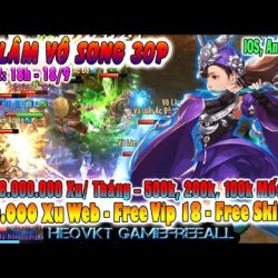 1️⃣【 GAME 2408: Võ Lâm Vô Song 30P Open S2- 18h 18/9 (IOS,Android) | Mốc Nạp