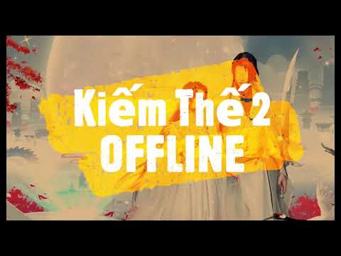 1️⃣【 [Game Offline] Kiếm Thế 2 Offline | 14 Phái