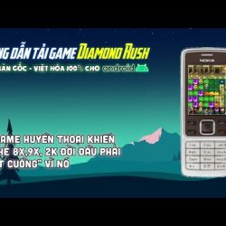 1️⃣【 Hướng dẫn tải game Diamond Rush phiên bản gốc Việt hoá 100% trên điện thoại Android 】™️ Caothugame.net