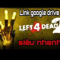 1️⃣【 Link tải game Left 4 Dead 2 google drive 2022 siêu nhanh 】™️ Caothugame.net