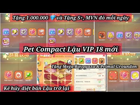 Pet Compact Lậu VIP 18 mới (Kéo bớt tránh Timeout) Tặng 1 triệu 💎, Mega Rayquaza / Primal Groundon 😑