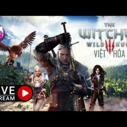 1️⃣【 The Witcher 3: Wild Hunt VIỆT HÓA #38