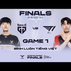 #Top1 : [28.08.2022] GEN vs T1 - Ván 1 | CHUNG KẾT | Bình Luận Tiếng Việt | LCK Mùa Hè 2022