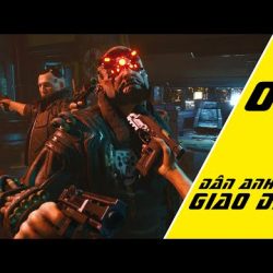 #Top1 : (Cyberpunk 2077 Việt Hóa) Tập 2: Lần đầu vào địa bàng lấy số