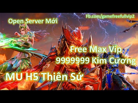 #Top1 : Game H5 | MU Thiên Sứ H5 Việt Hóa Open S43 Hôm Nay Free Max Vip + 9999999 Kim Cương
