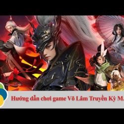 #Top1 : Hướng dẫn chơi game Võ Lâm Truyền Kỳ MAX