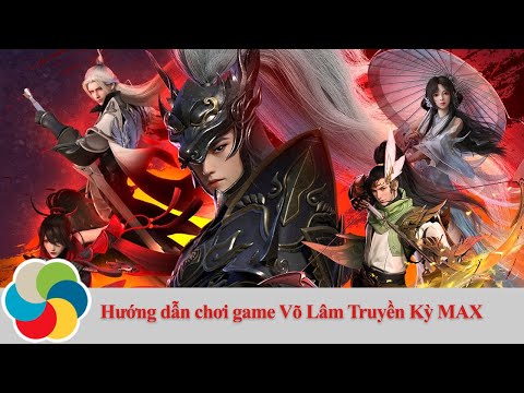 #Top1 : Hướng dẫn chơi game Võ Lâm Truyền Kỳ MAX