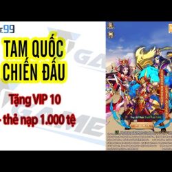 #Top1 : TAM QUỐC CHIẾN ĐẤU - Việt hóa Tặng VIP 10 + thẻ nạp 1.000 tệ