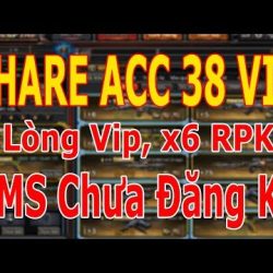 #Top1 : Thử Thách Mua Acc 200k Trúng Acc 38 Vip | Share Acc CF 38 Vip Khủng Cho AE