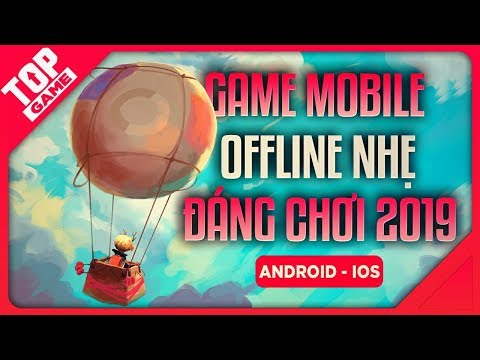 1️⃣【 [Topgame] Top Game Offline Mobile Siêu Hay Mà Cấu Hình Thì Lại Siêu Nhẹ 2019