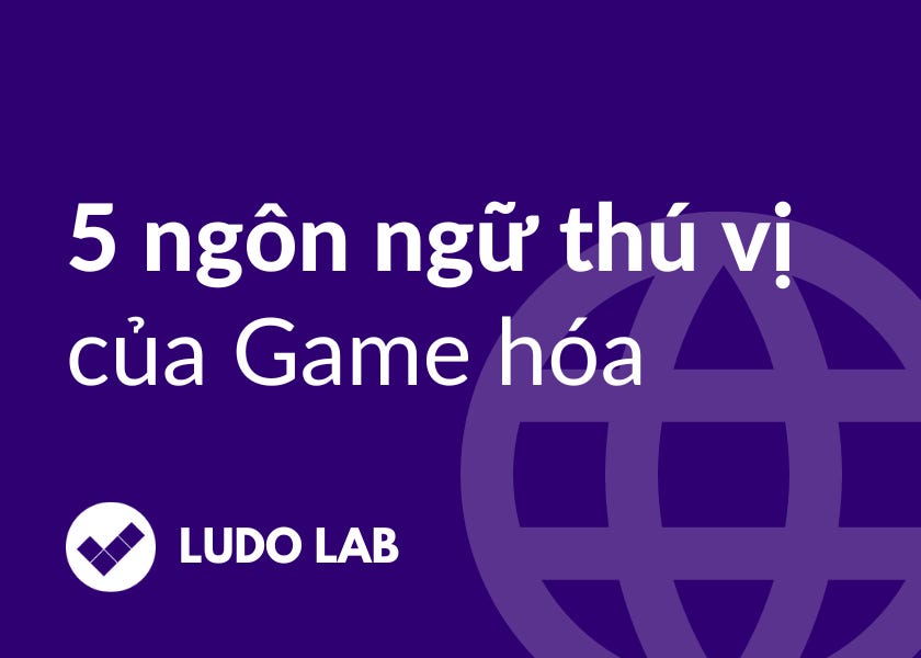 Năm ngôn ngữ Game hóa - by Trịnh Quỳnh Dung
