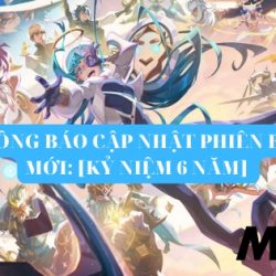 Thời gian cập nhật phiên bản kỷ niệm 6 năm và những thông tin liên quan
